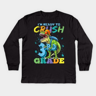 I'M Ready To Crush 3rd Grade Funny Back To School T-Rex Gift T-Shirt Kids Long Sleeve T-Shirt